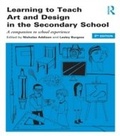 Cover: Learning to Teach Art and Design in the Secondary School - Routledge