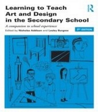 Enlarge image Cover: Learning to Teach Art and Design in the Secondary School - Routledge