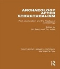 Enlarge image Cover: Archaeology After Structuralism - Routledge