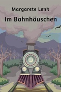 Cover: Im Bahnh&auml;uschen - BookRix