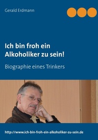 Bild vergrößern Bild: Ich bin froh ein Alkoholiker zu sein! - BoD - Books on Demand