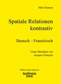 Cover: Spatiale Relationen - kontrastiv / Deutsch - Franz&ouml;sisch - Groos, Julius