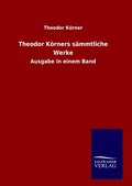 Cover: Theodor K?rners s?mmtliche Werke - Outlook