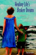 Cover: Healing Life's Broken Dreams - iUniverse