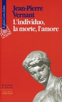 Abbildung von: L' individuo, la morte, l'amore - Scienza e idee;Raffaello Cortina Editore