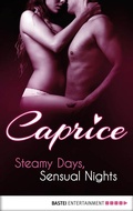 Cover: Steamy Days, Sensual Nights - Caprice - Bastei L&uuml;bbe