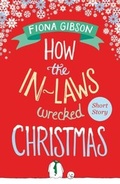 Cover: How the In-Laws Wrecked Christmas - AVON, a division of HarperCollins Publishers Ltd