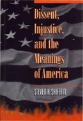 Cover: Dissent, Injustice, and the Meanings of America - Princeton University Press