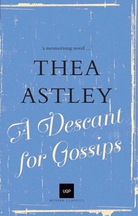 Enlarge image Cover: A Descant for Gossips - University of Queensland Press