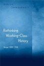 Cover: Rethinking Working-Class History - Princeton University Press