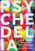 Cover: Psychedelia and Other Colours - Faber & Faber