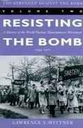 Cover: The Struggle Against the Bomb: Resisting the Bomb: A History of the World Nuclear Disarmament Movement, 1954-70 Vol.2 - Stanford University Press