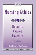 Cover: Nursing Ethics: Holistic Caring Practice - Jones and Bartlett Publishers, Inc