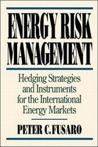 Abbildung von: Energy Risk Management: Hedging Strategies and Instruments for the International Energy Markets - Irwin Professional Publishing