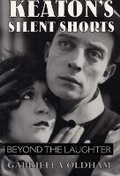 Cover: Keaton's Silent Shorts - Southern Illinois University Press