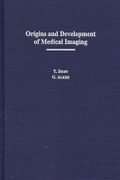 Cover: Origins and Development of Medical Imaging - Southern Illinois University Press
