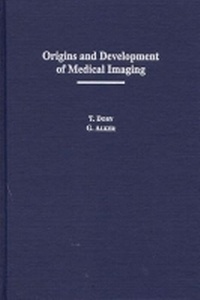 Enlarge image Cover: Origins and Development of Medical Imaging - Southern Illinois University Press