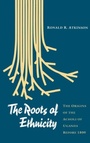 Cover: The Roots of Ethnicity - University of Pennsylvania Press