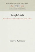 Cover: Tough Girls - University of Pennsylvania Press