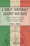 Cover: A Great Conspiracy Against Our Race - New York University Press