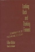 Cover: Looking Back and Thinking Forward - Teachers' College Press