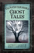 Cover: Gloucestershire Ghost Tales - The History Press Ltd