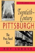 Cover: Twentieth-Century Pittsburgh, Volume Two - University of Pittsburgh Press