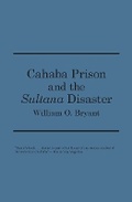 Cover: Cahaba Prison and the Sultana Disaster - The University of Alabama Press