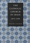 Cover: The Catholic Church in Spain, 1875-1998 - The Catholic University of America Press