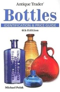 Cover: Antique Trader Bottles Identification and Price Guide - Krause Publications