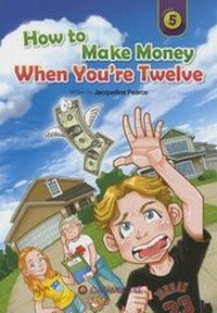 Enlarge image Cover: How to Make Money When You're 12 - Caramel Tree Readers