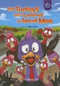 Cover: The Turkeys Who Learned to Speak Moo - Caramel Tree Readers