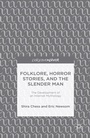 Cover: Folklore, Horror Stories, and the Slender Man - Palgrave Pivot