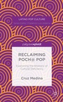 Cover: Reclaiming Poch@ Pop: Examining the Rhetoric of Cultural Deficiency - Palgrave Pivot