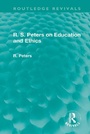 Cover: R. S. Peters on Education and Ethics - Routledge