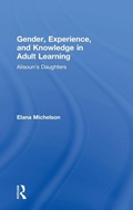 Cover: Gender, Experience, and Knowledge in Adult Learning - Routledge