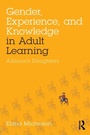 Cover: Gender, Experience, and Knowledge in Adult Learning - Routledge