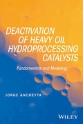 Cover: Deactivation of Heavy Oil Hydroprocessing Catalysts - Wiley