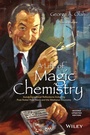 Cover: A Life of Magic Chemistry - Wiley
