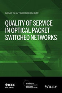 Enlarge image Cover: Quality of Service in Optical Packet Switched Networks - Wiley-IEEE Press