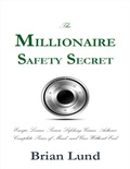 Cover: The Millionaire Safety Secret: Escape Losses, Secure Lifelong Gains, Achieve Complete Peace of Mind, and Give Without End - Lulu.com