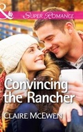 Cover: Convincing the Rancher - Mills & Boon