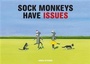 Cover: Sock Monkeys Have Issues - Chronicle Books (CA)
