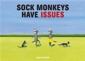 Cover: Sock Monkeys Have Issues - Chronicle Books (CA)