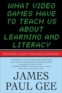 Enlarge image Cover: What Video Games Have to Teach Us About Learning and Literacy. Second Edition - St. Martin's Press