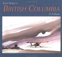 Enlarge image Cover: Toni Onley's British Columbia - Raincoast Books
