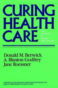 Enlarge image Cover: Curing Health Care - Jossey-Bass