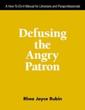 Cover: Defusing the Angry Patron - Neal-Schuman Publishers Inc