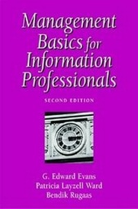 Enlarge image Cover: Management Basics for Information Professionals - Neal-Schuman Publishers Inc