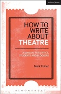 Cover: How to Write About Theatre - Methuen Drama